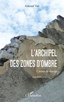 L'Archipel des Zones d'Ombres - Carnet de voyage