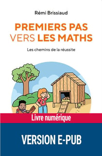 Premiers pas vers les maths - Les chemins de la réussite