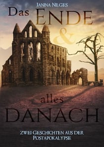 Das Ende und alles danach - Zwei Geschichten aus der Postapokalypse