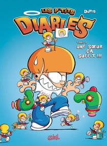 Les P'tits Diables T08 - Une soeur ça suffit !!!