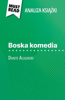 Boska komedia książka Dante Alighieri (Analiza książki) - Pełna analiza i szczegółowe podsumowanie pracy