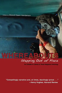 WHEREABOUTS: Stepping Out of Place, an Outside in Literary and Travel Anthology