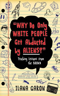 Why Do Only White People Get Abducted by Aliens? - Teaching Lessons from the Bronx
