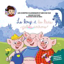 Les contes classiques d’Ari Cui Cui - Le loup et les trois petits cochons - Le loup et les trois petits cochons