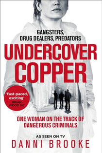 Undercover Copper - One Woman on the Track of Dangerous Criminals