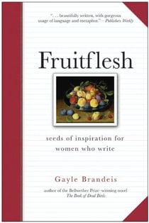 Fruitflesh - Seeds of Inspiration for Women Who Write