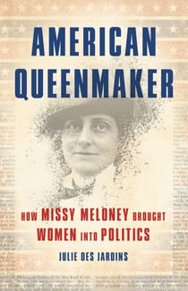 American Queenmaker - How Missy Meloney Brought Women Into Politics