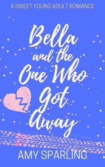 Bella and the One Who Got Away - Love on the Track, #3