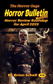 Horror Bulletin Monthly April 2023 - Horror Bulletin Monthly Issues, #19