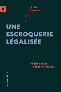 Une escroquerie légalisée (édition européenne) - Précis sur les "paradis fiscaux