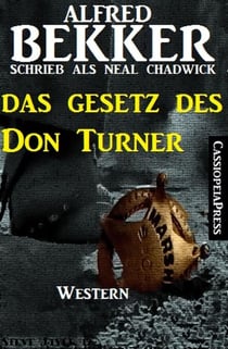 Alfred Bekker  Das Gesetz des Don Turner Western