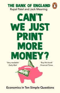 Can’t We Just Print More Money? - Economics in Ten Simple Questions