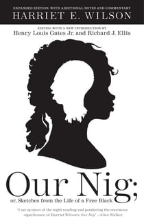 Our Nig - or, Sketches from the Life of a Free Black