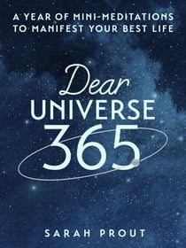 Dear Universe 365 - A Year of Mini-Meditations to Manifest Your Best Life