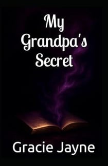 My Grandpa's Secret - A Child's Freedom, #1