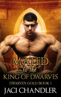 Mated to the King of Dwarves - Dwarven Gold, #1