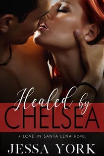 Healed By Chelsea - Love In Santa Lena, #4