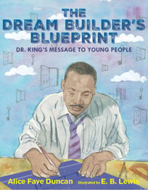 The Dream Builder's Blueprint - Dr. King's Message to Young People