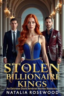 Stolen by Billionaire Kings: An Extreme Dark Reverse Harem Romance - Billionaire Obsessions