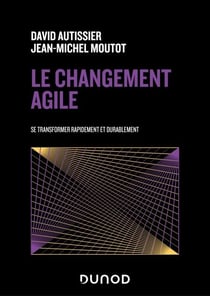 Le changement agile - Se transformer rapidement et de manière durable