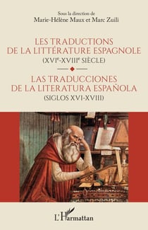 Les traductions de la littérature espagnole (XVIe-XVIIe siècle) - Las traducciones de la litteratura espanola (siglos XVI-XVIII)