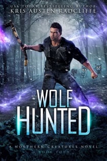 Wolf Hunted - Northern Creatures, #4