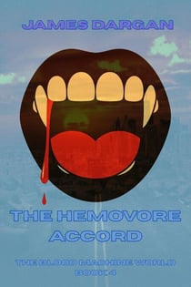 The Hemovore Accord - The Blood Machine World, #4