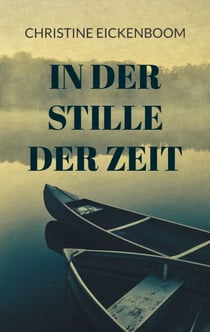 In der Stille der Zeit - Drei Frauen, ein Geheimnis - eine Wahrheit, die alles verändert. Ein inspirierender Zeitgeist-Roman, der lange nachhallt.