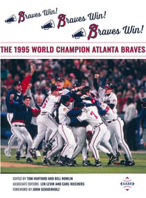 Braves Win! Braves Win! Braves Win! The 1995 World Champion Atlanta Braves - SABR Digital Library, #75