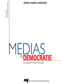 Médias et démocratie  - 3e édition - Le grand malentendu