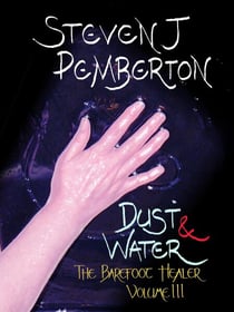 Dust & Water - The Barefoot Healer, #3