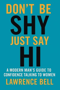 Don't Be Shy , Just Say Hi!