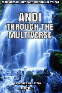 Andi Through the Multiverse - Poconos Life, #7