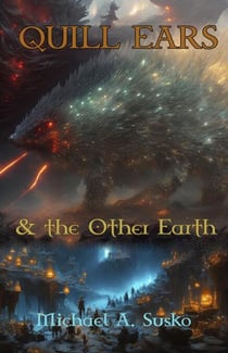 Quill Ears & the Other Earth - Archetypal Worlds, #5