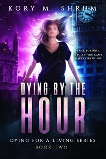 Dying by the Hour - Dying for a Living, #2