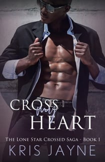 Cross My Heart - The Lone Star Crossed Saga, #1