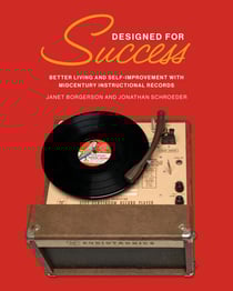 Designed for Success - Better Living and Self-Improvement with Midcentury Instructional Records