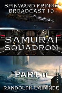 Samurai Squadron II: Spinward Fringe Broadcast 19 - Spinward Fringe, #22