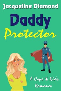 Daddy Protector - Cops & Kids Romance, #2
