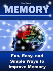 Memory: Fun, Easy, and Simple Ways to Improve Memory - Mind Hack, #2