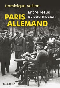 Paris allemand - Entre refus et soumission