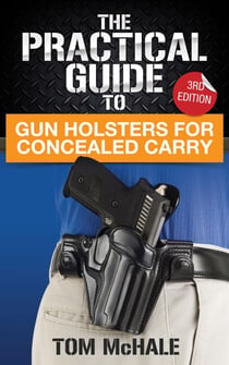 The Practical Guide to Gun Holsters for Concealed Carry - Practical Guides, #2