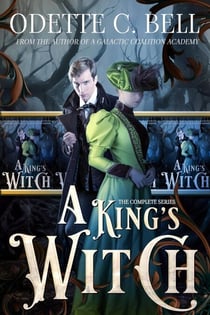 A King's Witch: The Complete Series - Trapped By Your Side, #1