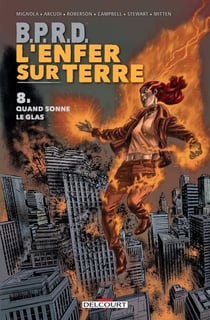 BPRD - L'Enfer sur Terre T08 - Quand sonne le glas