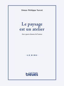 Le paysage est un atelier