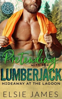 Pretending with the Lumberjack - Hideaway at the Lagoon, #2