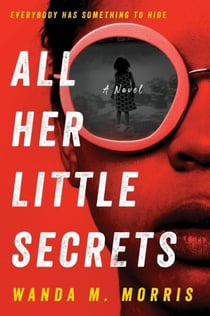 All Her Little Secrets - A Novel