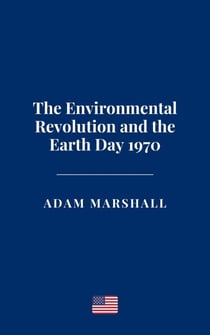 The Environmental Revolution and the Earth Day 1970