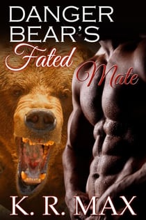 Danger Bear's Fated Mate - Haven Bear Shifters, #5
