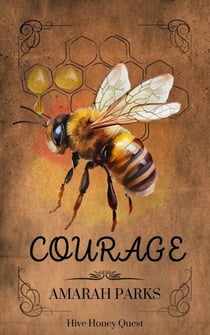 Courage - Hive Honey Quest, #3